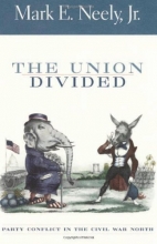 Cover art for The Union Divided: Party Conflict in the Civil War North