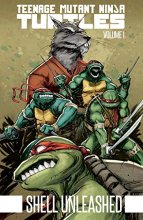 Cover art for Teenage Mutant Ninja Turtles Volume 1: Shell Unleashed