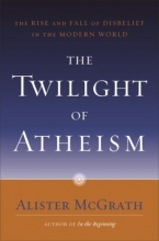 Cover art for The Twilight of Atheism: The Rise and Fall of Disbelief in the Modern World