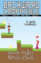 Cover art for Backward Compatible: A Geek Love Story