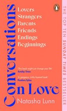 Cover art for Conversations on Love: with Philippa Perry, Dolly Alderton, Roxane Gay, Stephen Grosz, Esther Perel, and many more