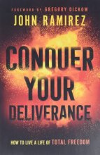 Cover art for Conquer Your Deliverance: How to Live a Life of Total Freedom