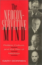 Cover art for The Neoconservative Mind: Politics, Culture, and the War of Ideology (Mapping Racisms)