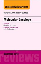 Cover art for Molecular Oncology, An Issue of Surgical Pathology Clinics (Volume 5-4) (The Clinics: Internal Medicine, Volume 5-4)