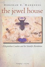 Cover art for The Jewel House: Elizabethan London and the Scientific Revolution