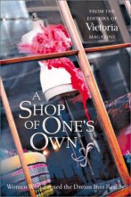 Cover art for A Shop of One's Own: Women Who Turned the Dream into Reality
