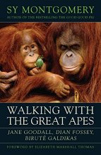 Cover art for Walking with the Great Apes: Jane Goodall, Dian Fossey, Biruté Galdikas