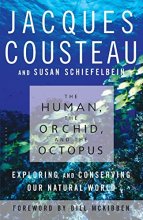 Cover art for The Human, the Orchid, and the Octopus: Exploring and Conserving Our Natural World