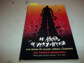 Cover art for Be Afraid, Be Very Afraid: The Book of Scary Urban Legends