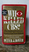 Cover art for Who Killed Cbs?: The Undoing of America's Number One News Network