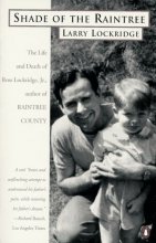 Cover art for Shade of the Raintree: The Life and Death of Ross Lockridge, Jr.