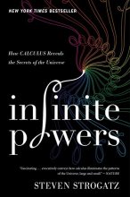 Cover art for Infinite Powers: How Calculus Reveals the Secrets of the Universe