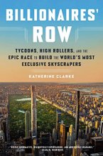 Cover art for Billionaires' Row: Tycoons, High Rollers, and the Epic Race to Build the World's Most Exclusive Skyscrapers