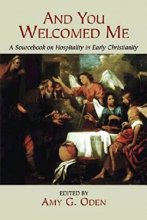 Cover art for And You Welcomed Me: A Sourcebook on Hospitality in Early Christianity