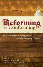 Cover art for Reforming or Conforming?: Post-Conservative Evangelicals and the Emerging Church