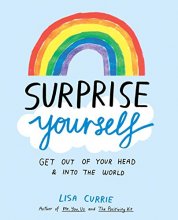 Cover art for Surprise Yourself: Get Out of Your Head and Into the World