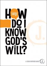 Cover art for Help! How Do I Know God's Will? (A Jesus-Centered Guide)