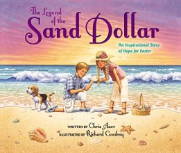 Cover art for The Legend of the Sand Dollar, Newly Illustrated Edition: An Inspirational Story of Hope for Easter