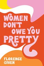 Cover art for Women Don't Owe You Pretty