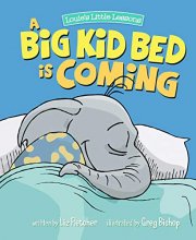 Cover art for A Big Kid Bed is Coming! A Rhyming, Fun Children's Book on How to Transition and Keep Your Toddler in Their Bed