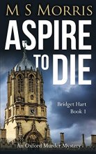 Cover art for Aspire to Die: An Oxford Murder Mystery (Bridget Hart)