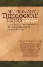 Cover art for Dictionary of Theological Terms: A Ready Reference of Over 800 Theological and Doctrinal Terms