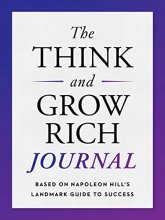 Cover art for The Think and Grow Rich Journal: Based on Napoleon Hill's Landmark Guide to Success