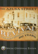 Cover art for The Azusa Street Revival: The Holy Spirit in America 100 Years