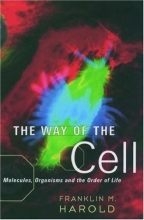 Cover art for The Way of the Cell: Molecules, Organisms, and the Order of Life