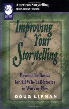 Cover art for Improving Your Storytelling: Beyond the Basics for All Who Tell Stories in Work and Play (American Storytelling)