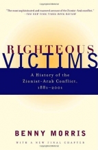 Cover art for Righteous Victims: A History of the Zionist-Arab Conflict, 1881-2001