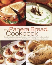 Cover art for The Panera Bread Cookbook: Breadmaking Essentials and Recipes from America's Favorite Bakery-Cafe