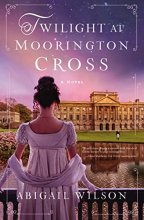 Cover art for Twilight at Moorington Cross: A Regency Romance