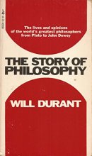 Cover art for The Story of Philosophy: The Lives and Opinions of the World's Greatest Philosophers from Plato to John Dewey