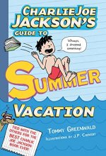 Cover art for Charlie Joe Jackson's Guide to Summer Vacation (Charlie Joe Jackson Series, 3)