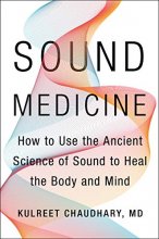 Cover art for Sound Medicine: How to Use the Ancient Science of Sound to Heal the Body and Mind