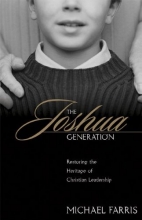 Cover art for The Joshua Generation: Restoring the Heritage of Christian Leadership