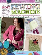 Cover art for Get the Most from Your Sewing Machine