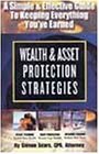Cover art for Wealth & Asset Protection Strategies: A Simple and Effective Guide to Keeping Everything You'Ve Earned