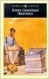 Cover art for Early Christian Writings Publisher: Penguin Classics