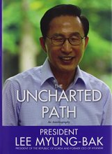 Cover art for The Uncharted Path: The Autobiography of Lee Myung-Bak