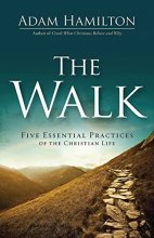 Cover art for The Walk: Five Essential Practices of the Christian Life