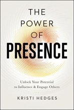 Cover art for The Power of Presence: Unlock Your Potential to Influence and Engage Others