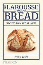 Cover art for The Larousse Book of Bread: Recipes to Make at Home