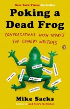 Cover art for Poking a Dead Frog: Conversations with Today’s Top Comedy Writers