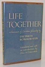 Cover art for Life Together: The Classic Exploration of Faith in Community