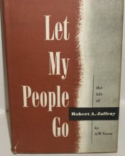 Cover art for Let my people go!: The life of Robert A. Jaffray