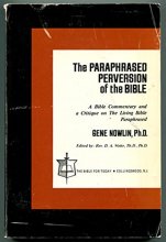 Cover art for The Paraphrased Perversion of the Bible: A Bible Commentary and a Critique on The Living Bible Paraphrased
