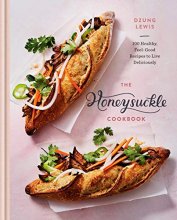 Cover art for The Honeysuckle Cookbook: 100 Healthy, Feel-Good Recipes to Live Deliciously