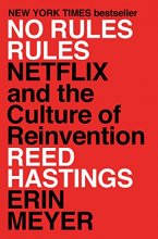 Cover art for No Rules Rules: Netflix and the Culture of Reinvention